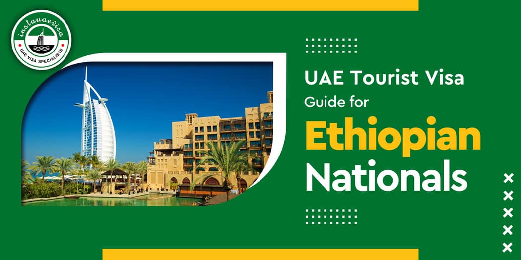 UAE Tourist Visa Guide for Ethiopian Nationals